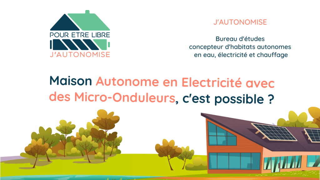 Maison autonome en électricité avec des micro-onduleurs