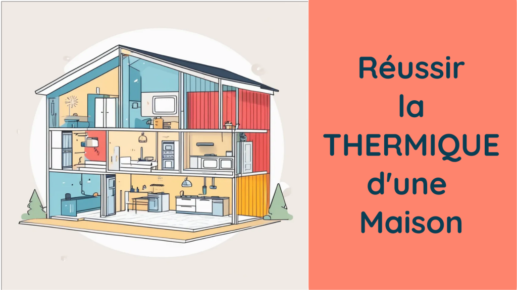 Les 5 clés du confort thermique d'une maison